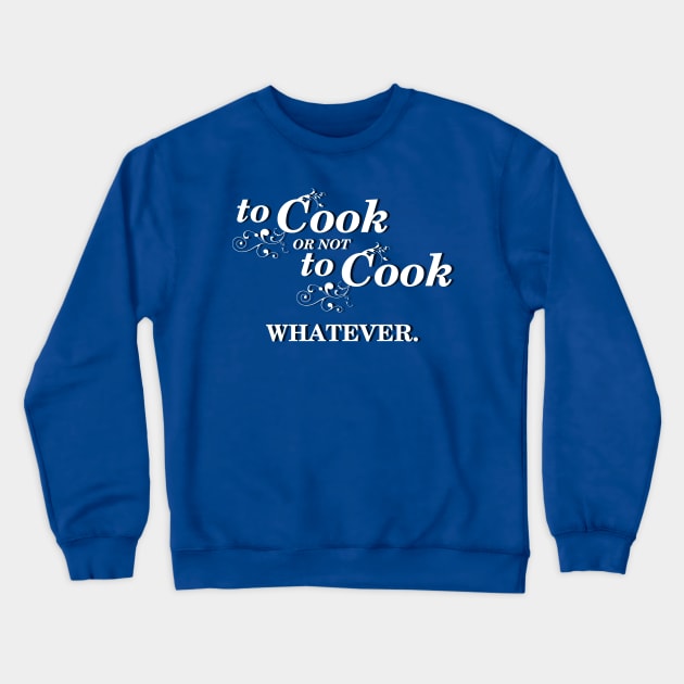 Cook Chef Slogan Inspired By Shakespeare I Love Cooking Crewneck Sweatshirt by BoggsNicolas